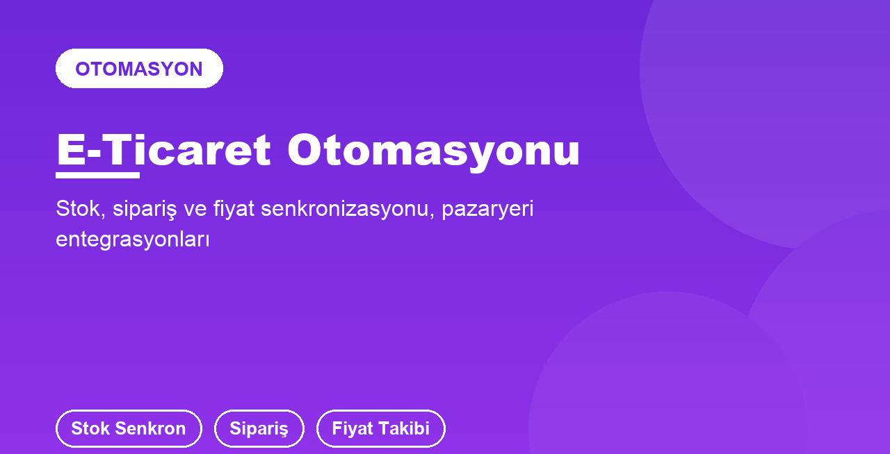 E-ticaret otomasyon ve entegrasyonlarını kurarım