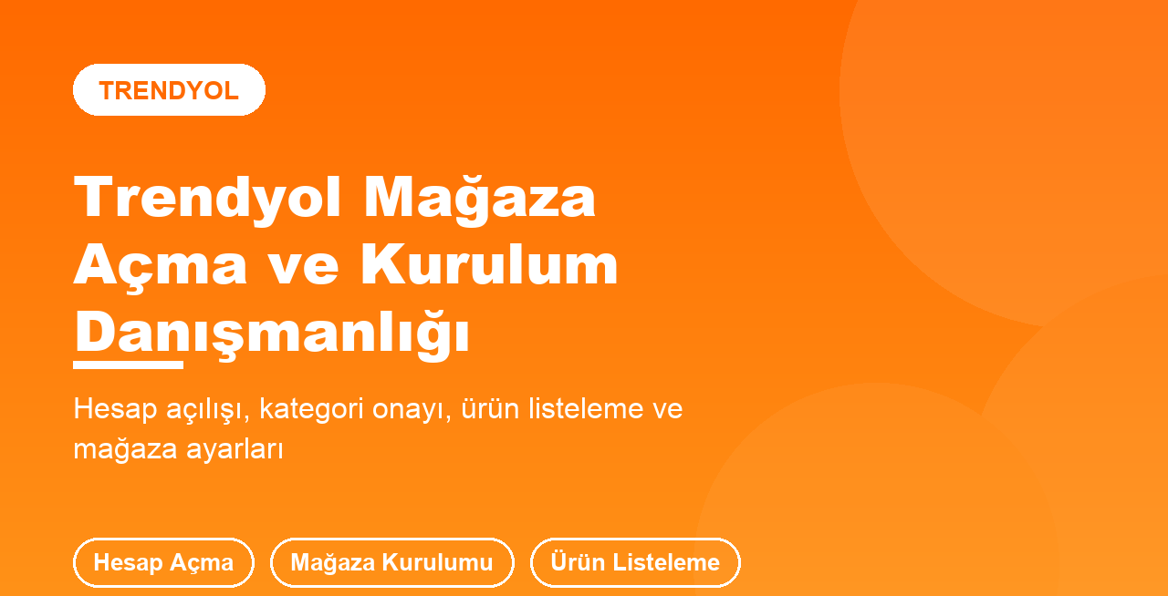 Trendyol mağazanı açar ve satışa hazırlarım